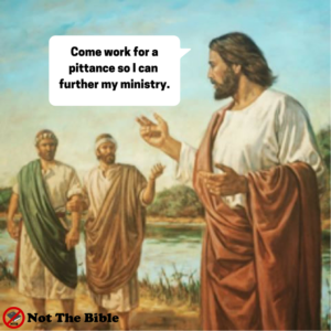 Matt 4:21-22 Jesus exploits his disciples (Not the Bible)